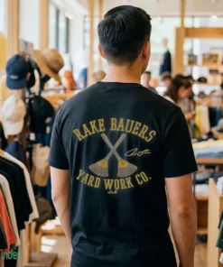 jake bauers rake bauers yard work t shirt 1
