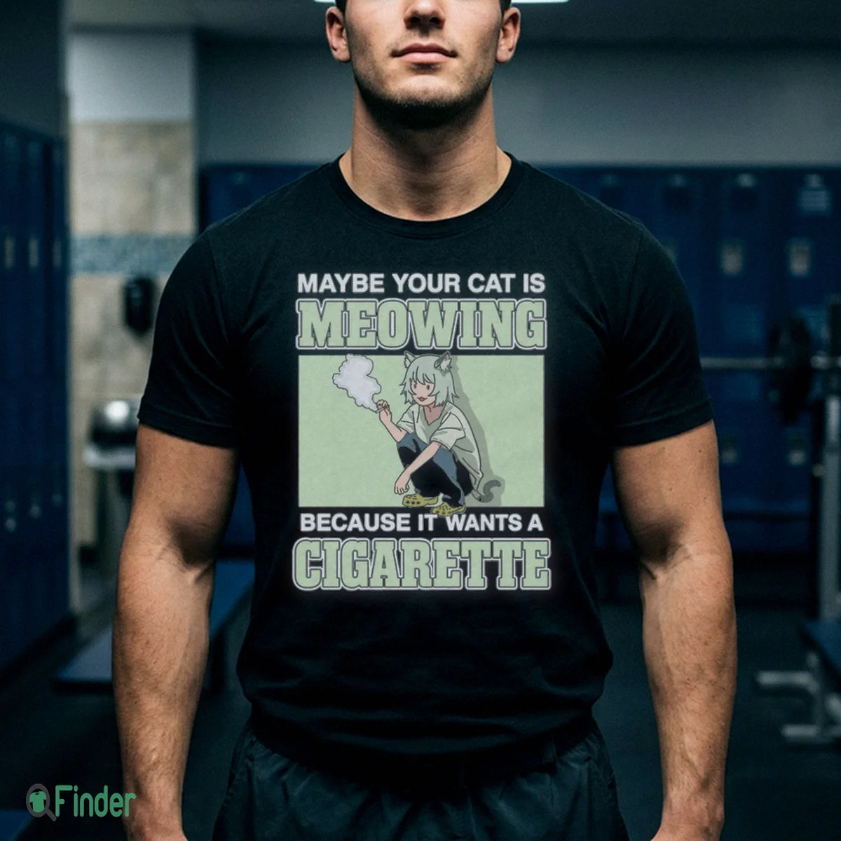 maybe your cat is meowing because it wants a cigarette shirt 1 maybe your cat is meowing because it wants a cigarette shirt 1