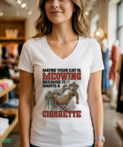 maybe your cat is meowing because it wants a cigarette t shirt 2