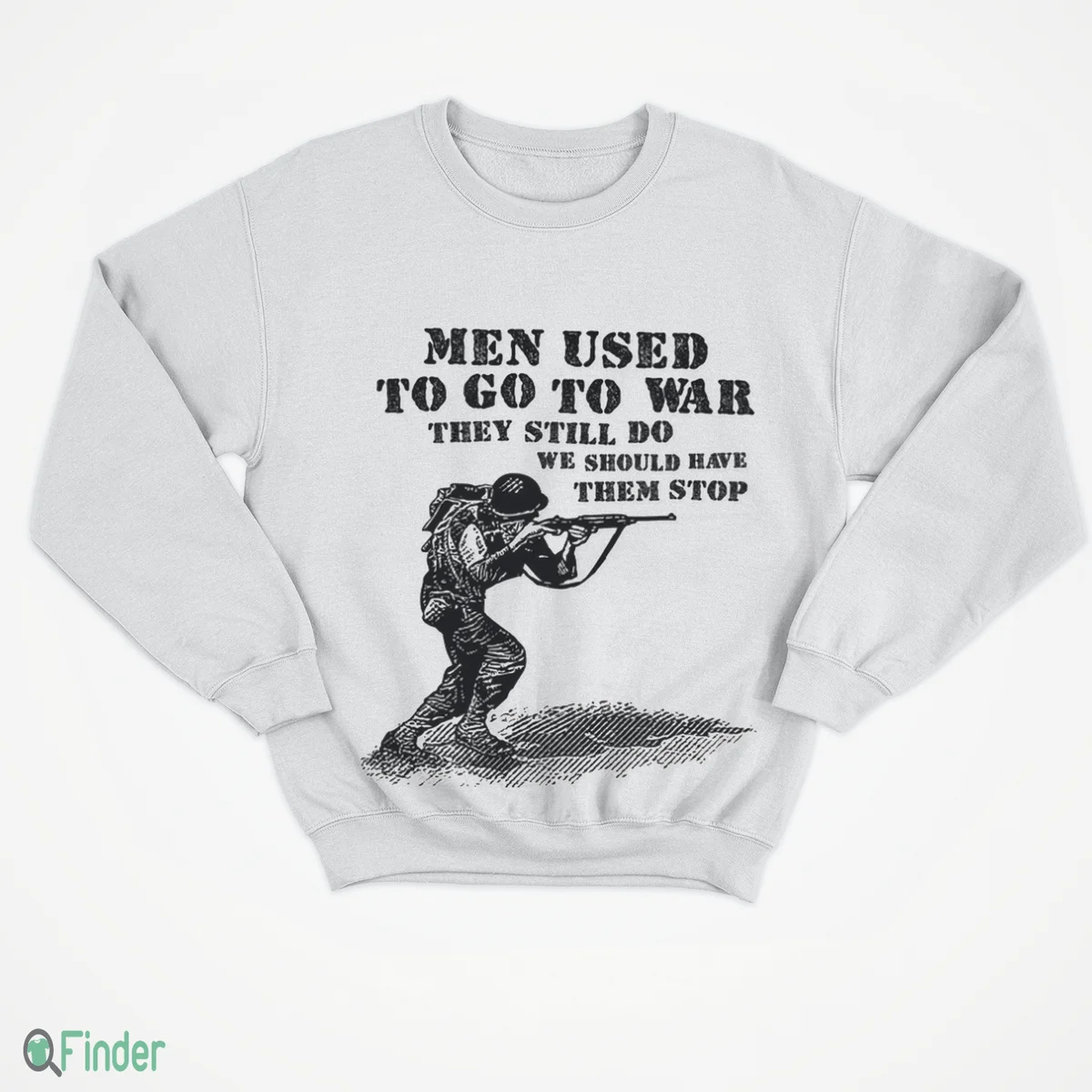 men used to go to war. they still do. we should have them stop t shirt 4 men used to go to war. they still do. we should have them stop t shirt 4