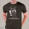 my tummy hurts and i m mad at the government shirt 1