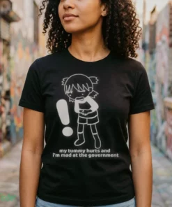 my tummy hurts and i m mad at the government shirt 2