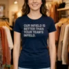 our infield is better than your team s infield t shirt 1