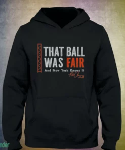 pete alonso that ball was fair t shirt 3