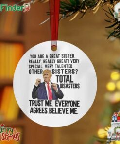 Trump Sister Ornament Funny Sister Gift Sister Ornament