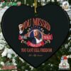 Donald Trump Failed Attempt 2024 You Missed Trump Merch Maga Trump Rally Patriot Trump Supporter Ceramic Ornament