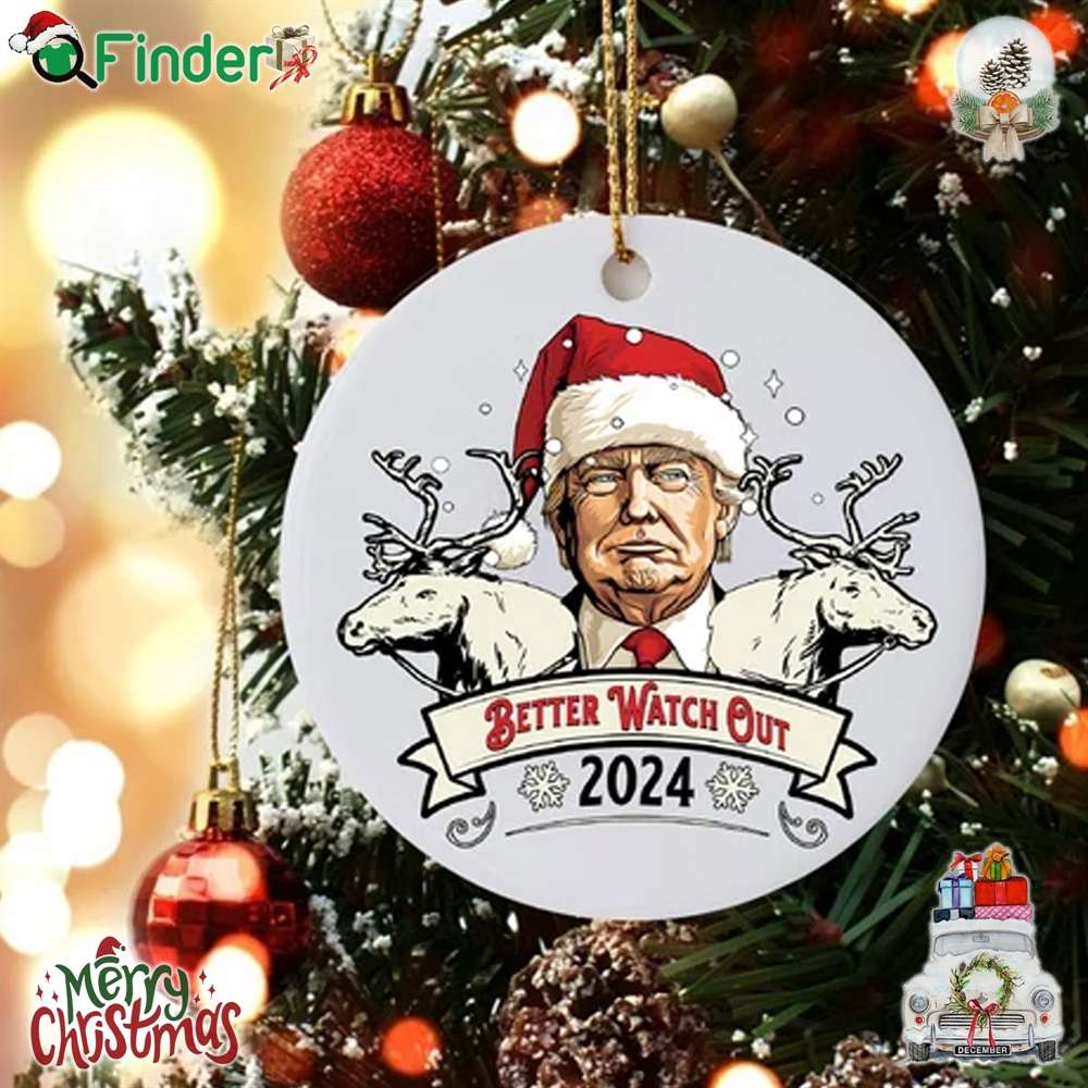 Funny Trump Christmas Ornament Better Watch Out 2024 Ornament Xmas Funny Trump Christmas Ornament Better Watch Out 2024 Ornament Xmas