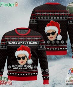 Santa Works Hard But Kris Jenner Works Harder Ugly Christmas