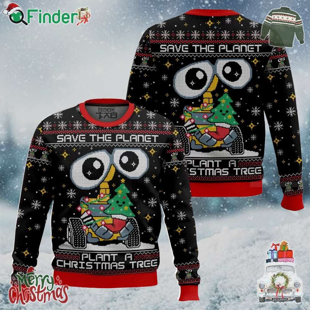 Save The Planet Plant A Christmas Tree Wall e Xmas Ugly Sweater Save The Planet Plant A Christmas Tree Wall-e Xmas Ugly Sweater