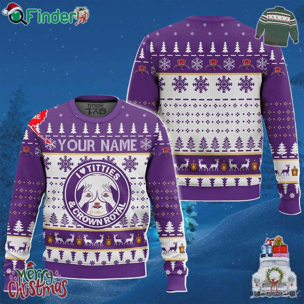 Custom Name I Love Crown Royal And Titties Funny Ugly Sweater Custom Name I Love Crown Royal And Titties Funny Ugly Sweater