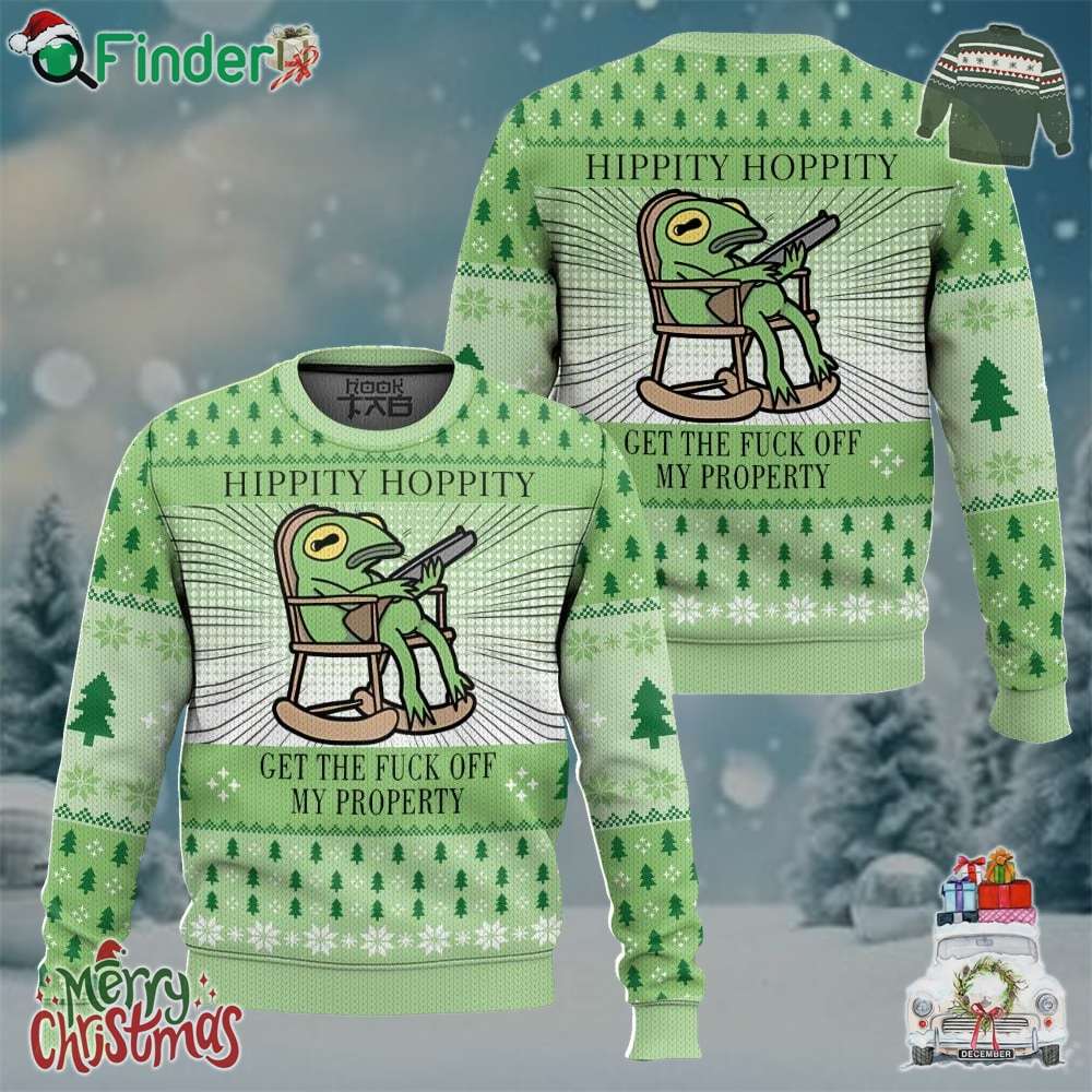 Hippity Hoppity Frog Meme Get The Fuck Off My Property Christmas Ugly Sweater Hippity Hoppity Frog Meme Get The Fuck Off My Property Christmas Ugly Sweater