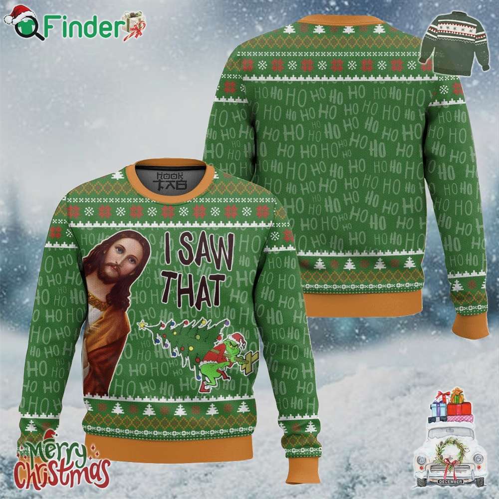 I Saw That Grinch Funny Jesus Christ Meme Funny Christmas Ugly Sweater Gift For Xmas I Saw That Grinch Funny Jesus Christ Meme Funny Christmas Ugly Sweater Gift For Xmas