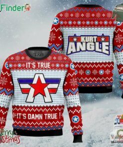 Its True Its Damn True Kurt Angle Christmas Holiday Gift Ugly Christmas Sweater