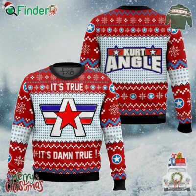 Its True Its Damn True Kurt Angle Christmas Holiday Gift Ugly Christmas Sweater