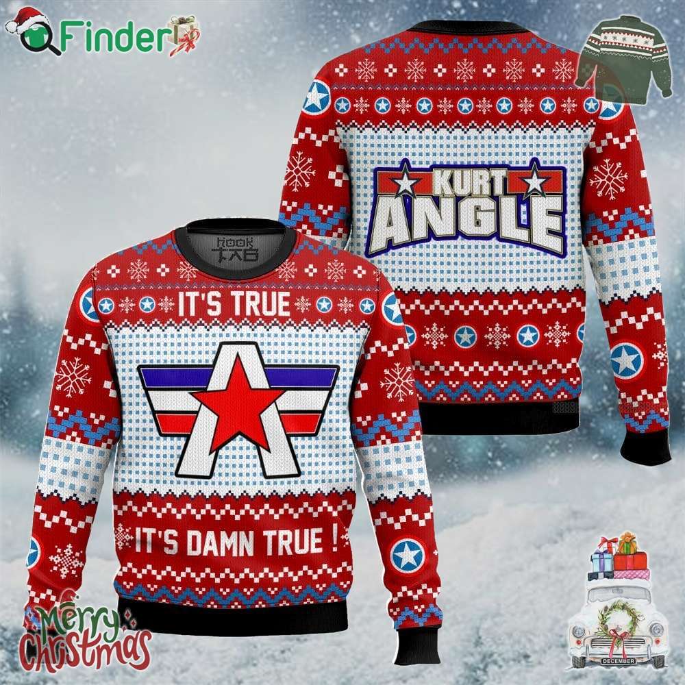 Its True Its Damn True Kurt Angle Christmas Holiday Gift Ugly Christmas Sweater Its True Its Damn True Kurt Angle Christmas Holiday Gift Ugly Christmas Sweater
