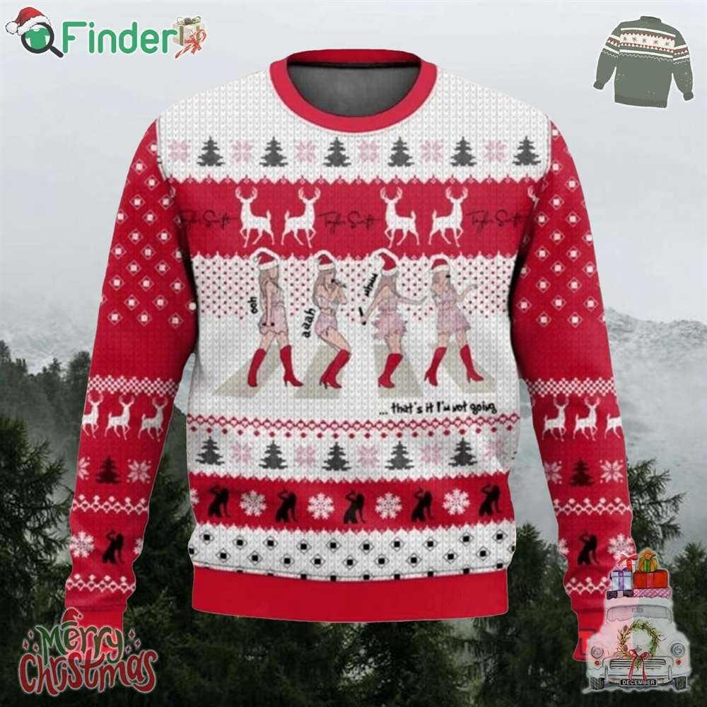 Taylor Swift Funny Thats It Im Not Going Dance Ugly Christmas Sweater Taylor Swift Funny Thats It Im Not Going Dance Ugly Christmas Sweater