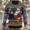 Ain't No Laws When Youre Drinking With Claus Ugly Christmas Sweater