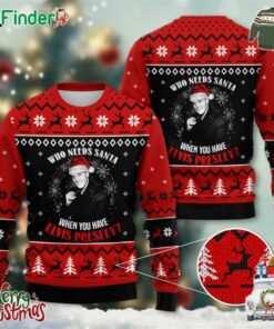 Elvis Presley Who Needs Santa When You Have Elvis Presley Xmas Ugly Sweater