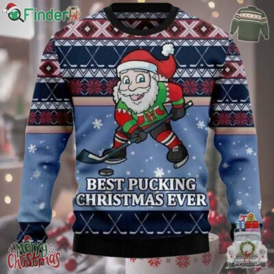 Hockey Santa Claus Best Pucking Christmas Ever Ugly Christmas Sweater
