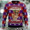 Im Telling You Im Not A Chihuahua My Mom Said Im A Baby And My Mom Is Always Right Ugly Christmas Sweater