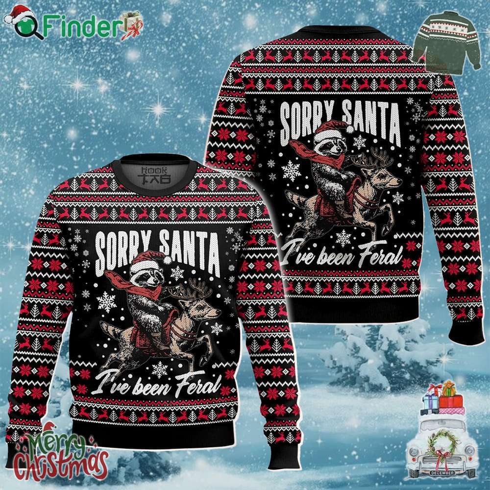 Sorry Santa Ive Been Feral Ugly Sweater Sorry Santa Ive Been Feral Ugly Sweater