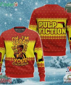 Oh Im Sorry Did I Break Your Concentration Pulp Fiction Ugly Christmas Sweater