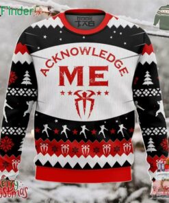 Acknowledge Me Roman Reigns Wwe Ugly Sweater