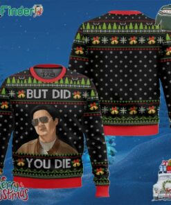 But Did You Die Funny Mr Chow The Hangover Ugly Christmas Sweater