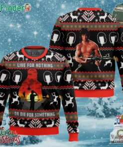 Rambo Live For Nothing Or Die For Something Christmas Ugly Sweater Gift For Christmas