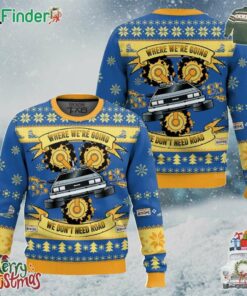 Back To The Future Where We're Going We Don't Need Road Christmas Ugly Sweater