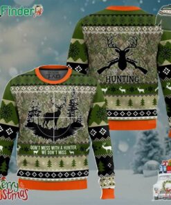 Dont Mess With A Hunter We Don't Miss Christmas Ugly Sweater