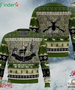 Dont Mess With A Hunter We Don't Miss Christmas Ugly Sweater Gift For Xmas