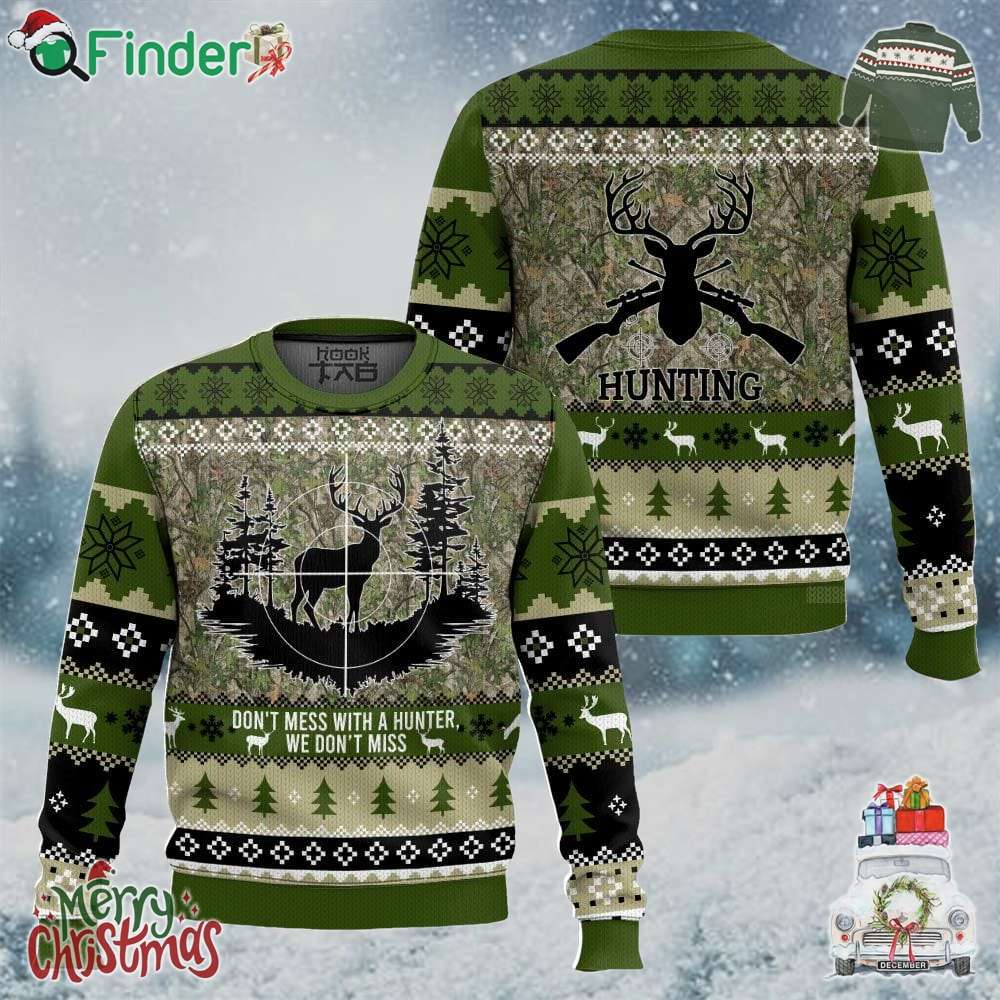 Dont Mess With A Hunter We Don't Miss Christmas Ugly Sweater Gift For Xmas Dont Mess With A Hunter We Don't Miss Christmas Ugly Sweater Gift For Xmas