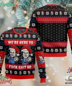 Were Here To Fuck Shit Up Step Brothers Merry Christmas Ugly Sweater