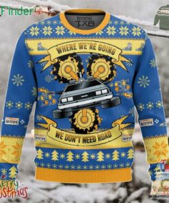 Where We're Going We Don't Need Road Back To The Future Ugly Sweater