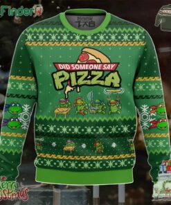 Did Someone Say Pizza Teenage Mutant Ninja Turtles Ugly Christmas Sweater
