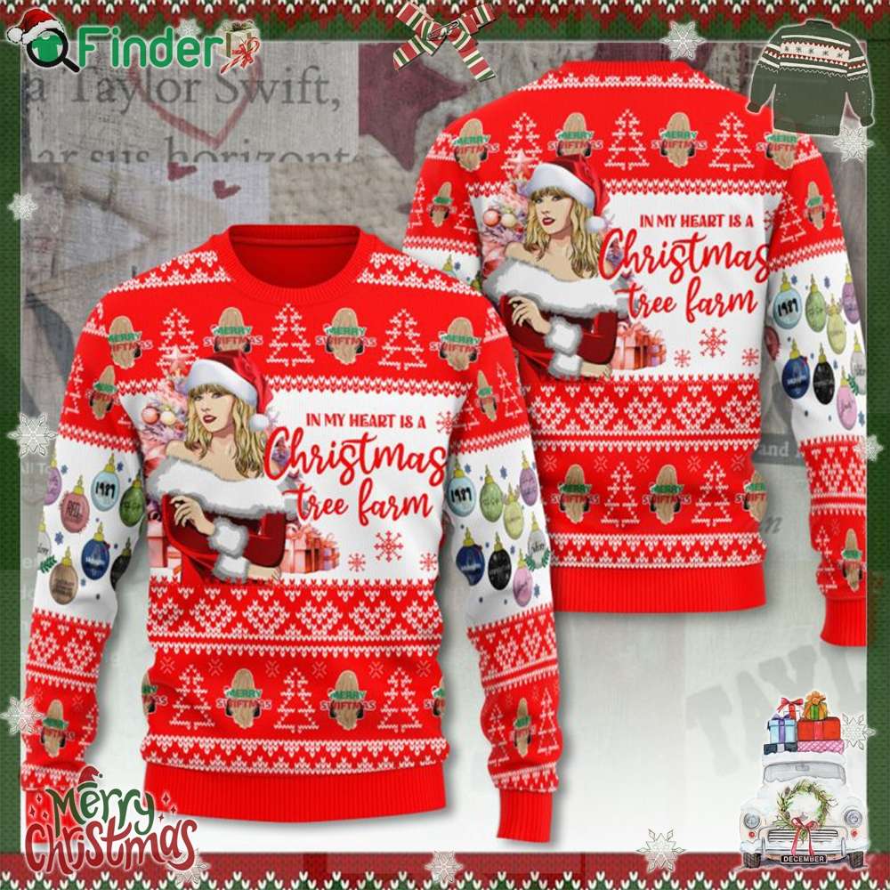 Taylor Swift In My Heart Is A Christmas Tree Farm 3d Ugly Sweater Gift For Taylor Fans Taylor Swift In My Heart Is A Christmas Tree Farm 3d Ugly Sweater Gift For Taylor Fans