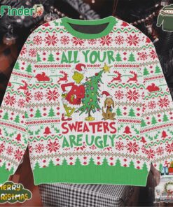 All Your Sweater Are Ugly Grinch Christmas Ugly Sweater Gift For Christmas