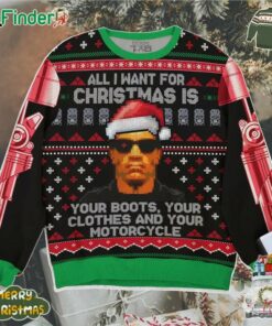 Terminator All I Want For Christmas Is Your Boots Your Clothes And Your Motorcycle Ugly Christmas Sweater Gift For Xmas