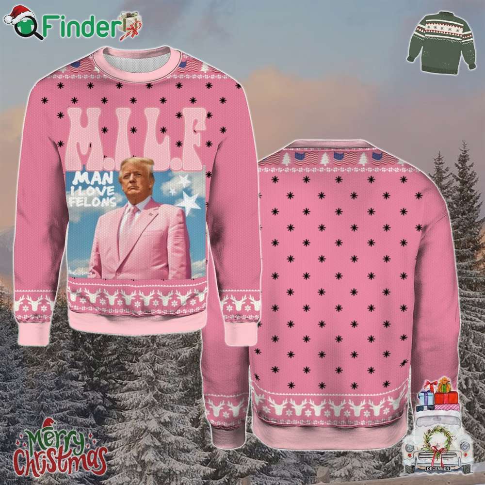 Milf Man I Love Felons Funny Trump Pink 2024 For President Christmas Holiday Gift Ugly Christmas Sweater Milf Man I Love Felons Funny Trump Pink 2024 For President Christmas Holiday Gift Ugly Christmas Sweater