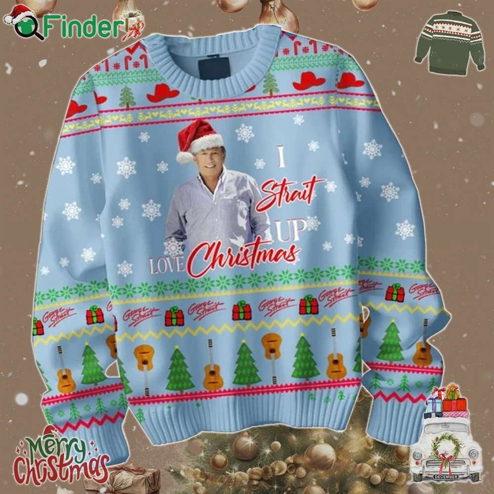 George Strait I Strait Up Love Christmas Ugly Sweater George Strait I Strait Up Love Christmas Ugly Sweater