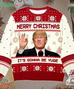 Trump Merry Christmas Its Gonna Be Yuge 2024 Ugly Christmas Sweater