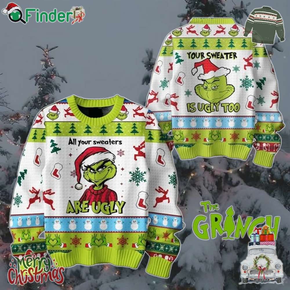 The Grinch All Of Your Sweaters Are Ugly 2024 Christmas Ugly Sweater The Grinch All Of Your Sweaters Are Ugly 2024 Christmas Ugly Sweater