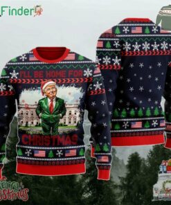 I Will Be Home For Christmas Ugly Sweater Christmas Santa Trump Sweatshirt Donald Trump Sweater Humorous Trump Christmas Ugly Shirt