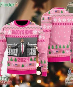Trump Daddy Home Ugly Christmas Sweater Maga 2024 Ugly Sweater Donald Trump President Xmas Sweatshirt