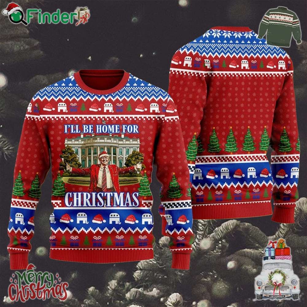 Trump I'll Be Home For Christmas Ugly Sweater Humorous Trump Christmas Sweater Trump I'll Be Home For Christmas Ugly Sweater Humorous Trump Christmas Sweater