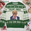 Donald Trump Ugly Christmas Sweater I've Come Back Trump 2024 Christmas Ugly Sweater