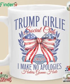Trump Girlie I Make No Apologies Social Club Haters Gonna Hate Mug