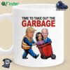 Time To Take Out The Garbage Mug