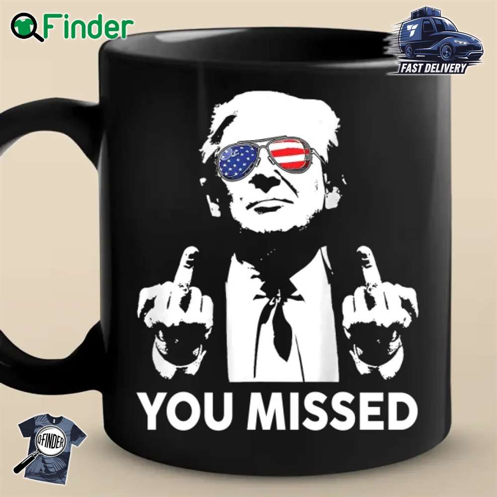 Trump You Missed Mug Trump You Missed Mug